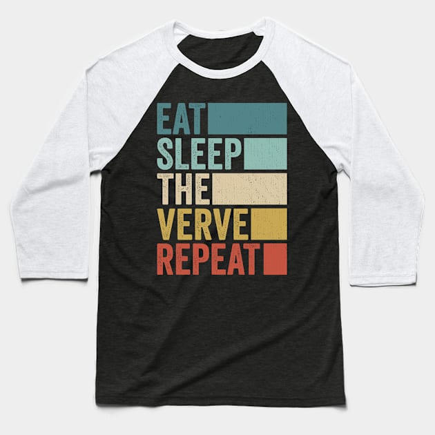 Funny Eat Sleep Verve Name Repeat Retro Vintage Baseball T-Shirt by Realistic Flamingo